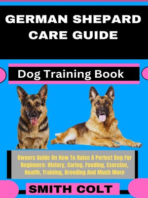 cover image of GERMAN SHEPARD CARE GUIDE  Dog Training Book